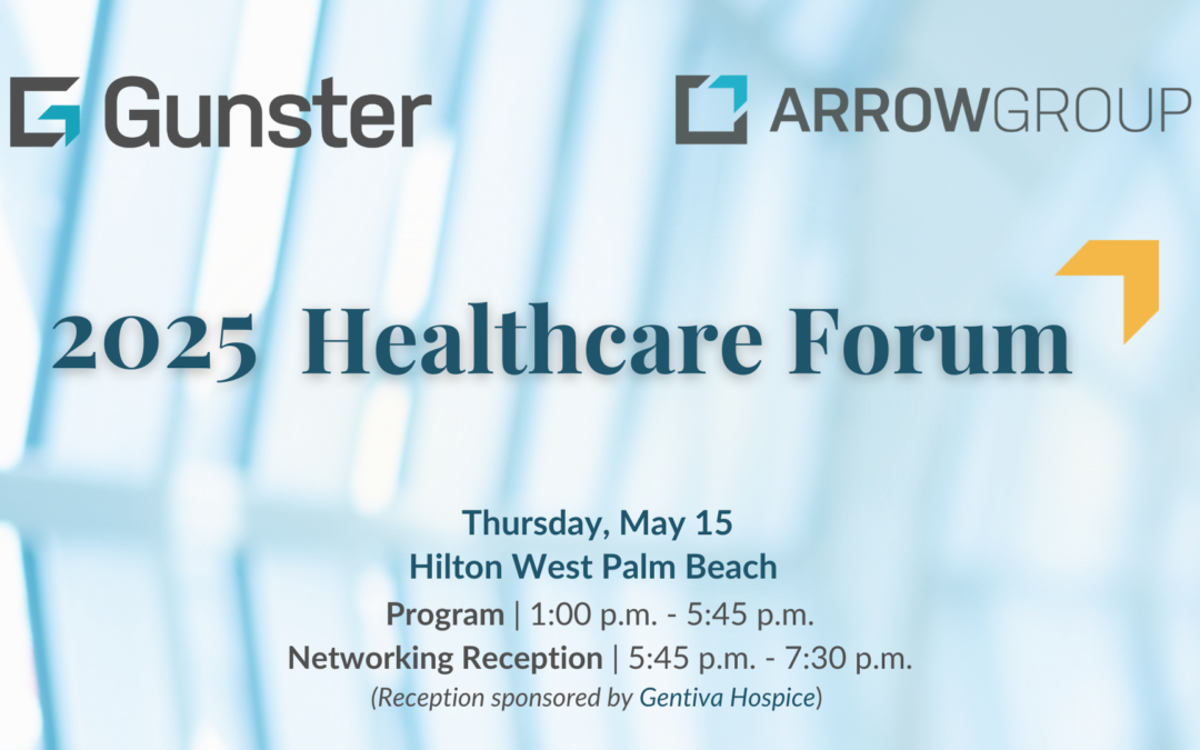 Gunster & Arrow Group Present the 2025 Healthcare Forum
